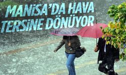 Manisa’da hava tersine dönüyor! Yağış geliyor…