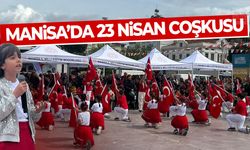 Manisa’da 23 Nisan coşkusu