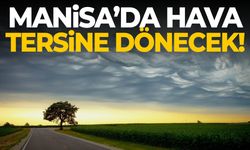 Manisa’da hava değişecek! Son durum belli oldu…