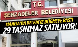 Manisa’da belediye düğmeye bastı: 29 taşınmaz satışa çıkıyor!