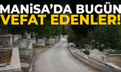 Manisa’da bugün 7 kişi hayatını kaybetti!