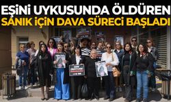 Eşini uykusunda öldüren sanık için dava süreci başladı