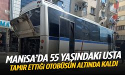 Manisa’da feci kaza: Tamir ettiği otobüsün altında kaldı!