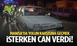 Manisa’da feci kaza: Yaşlı adam yolun karşısına geçmek isterken can verdi