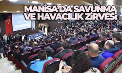 Manisa’da savunma ve havacılık zirvesi