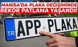 Manisa’da plaka değişiminde patlama yaşandı!