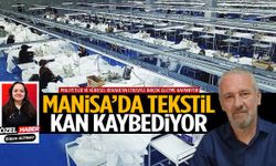 Manisa’da tekstil kan kaybediyor!