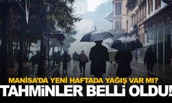 Manisa’da yeni haftada yağış var mı? 5 günlük hava raporu açıklandı