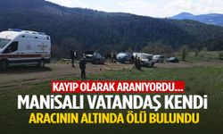 Manisalı vatandaş kendi aracının altında ölü bulundu