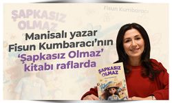 Manisalı yazar Fisun Kumbaracı’nın ‘Şapkasız Olmaz’ kitabı raflarda