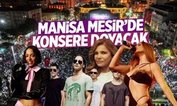 Manisalılar Mesir Festivali'nde konsere doyacak!