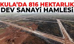 Kula’da 816 hektarlık dev sanayi hamlesi