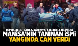 Manisa'nın simge ismi yangında can verdi