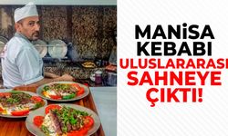 Manisa kebabı uluslararası sahnede!