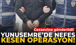 Yunusemre’de nefes kesen operasyon… Cezaevine gönderildi!