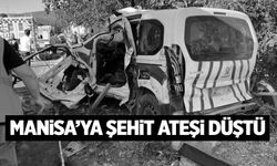 Manisa'ya şehit ateşi düştü!