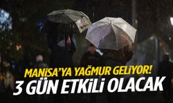 Manisa’ya yağmur geri dönüyor! 3 gün…