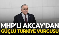 MHP’li Akçay’dan 23 Nisan’da güçlü Türkiye vurgusu