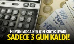 Milyonlarca kişi için kritik uyarı! Sadece 3 gün kaldı…