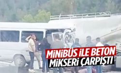 Minibüs ile beton mikseri çarpıştı: 6 ölü, 4 yaralı