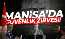 Okul olaylarının ardından Manisa'da güvenlik zirvesi!