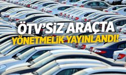 ÖTV’siz araç alımında yeni dönem