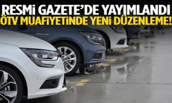 Resmi Gazete’de yayımlandı… ÖTV muafiyetinde yeni düzenleme!