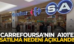 CarrefourSA'nın A101’e satılma nedeni açıklandı!