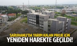 Saruhanlı’da yarım kalan proje için yeniden harekete geçildi!