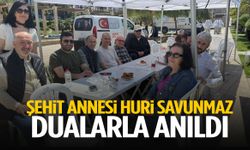 Şehit annesi Huri Savunmaz dualarla anıldı