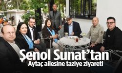 Şenol Sunat’tan Aytaç ailesine taziye ziyareti