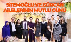 Sitemoğlu ve Gürcan ailelerinin mutlu günü