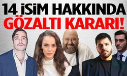 Ünlülere uyuşturucu operasyonu: 14 isim hakkında gözaltı kararı!