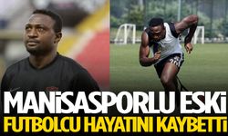 Manisasporlu eski futbolcu hayatını kaybetti