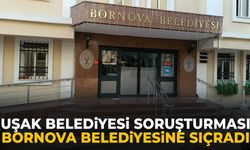 Uşak belediyesi soruşturması Bornova’ya sıçradı