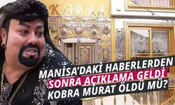 Manisa’daki ölüm haberi ortalığı karıştırdı… Kobra Murat öldü mü?