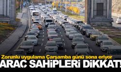 Zorunlu uygulama Çarşamba günü sona eriyor... Araç sahipleri dikkat!