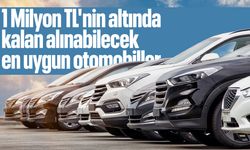 1 milyon TL'nin altında alınabilecek otomobiller!