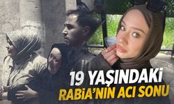19 yaşındaki Rabia'nın acı sonu
