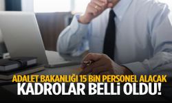 Adalet Bakanlığı 15 bin personel alacak! Kadrolar belli oldu