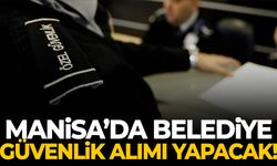 Manisa’da belediye güvenlik alımı yapacak!