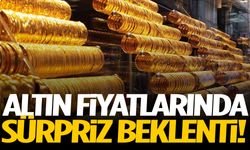 Altın fiyatlarında sürpriz beklenti!