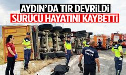 Aydın’da kaza… Devrilen tırın sürücüsü öldü