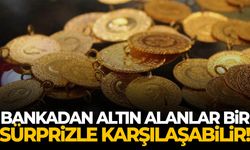 Bankadan altın alanlar dikkat!