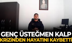 Genç üsteğmen kalp krizinden hayatını kaybetti