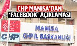 CHP Manisa’dan ‘Facebook’ açıklaması
