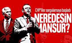 CHP’de kriz büyüyor: Mansur Yavaş’a “Neredesin?” tepkisi