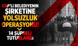 CHP'li belediyenin şirketine yolsuzluk operasyonu!