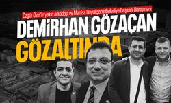 Demirhan Gözaçan gözaltına alındı!