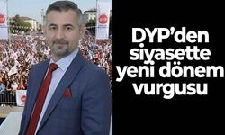 DYP’den siyasette yeni dönem vurgusu